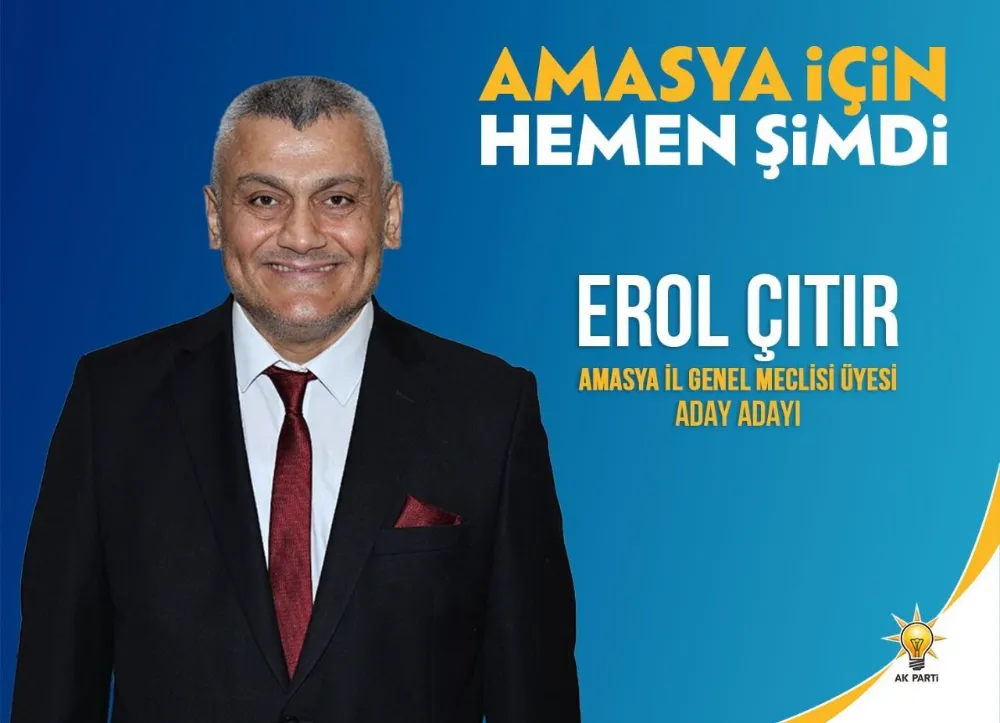 Köşe Yazarımız Erol Çıtır Amasya Meclis Üyesi Aday Adaylığını Açıkladı