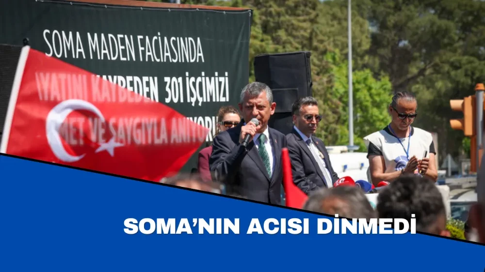 Soma’nın Acısı Dinmedi