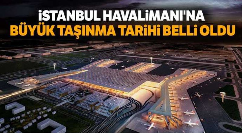  Taşınma tarihi belli oldu