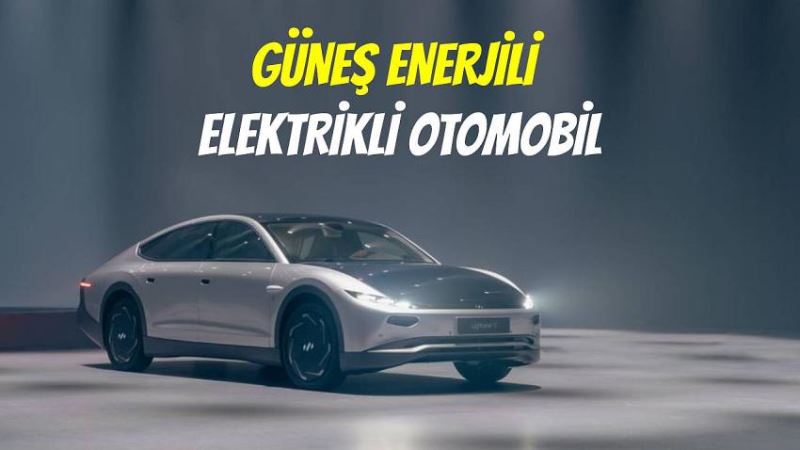 7 ay şarjı bitmeyen güneş enerjili otomobil satışta